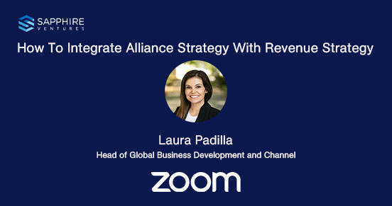 Zoom’s Head of Global Business Development and Channel On How To Integrate Alliance Strategy With Revenue Strategy